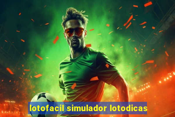 lotofacil simulador lotodicas